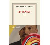 Lis Lénine ! - Camille de Villeneuve - Gallimard - broché - Roman