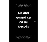 Lis moi quand tu en as besoin