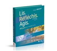 Lis. Réfléchis. Agis 365 jours pour booster ta foi - Alison Mitchell - Maison De La Bible - cartonné - Document jeunesse