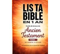 LIS TA BIBLE EN 1 AN: ANCIEN TESTAMENT TOME 1
