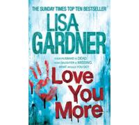 Lisa Gardner Love You More (Detective D.D. Warren 5) (Poche)