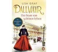 Lisa Graf Dallmayr. Der Traum vom schonen Leben (Poche)