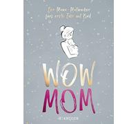 Lisa Harmann Ka WOW MOM: Der Mama-Mutmacher fürs erste Jahr mit Kind (St (Poche)