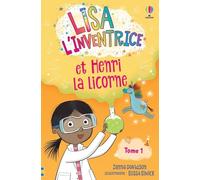 Lisa l'inventrice - Tome 1 Lisa l'inventrice et Henri la licorne - Dès 6 ans