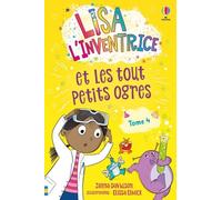 Zanna Davidson – Lisa l'inventrice, Tome 4 : Les tout petits ogres – Broché – Usborne