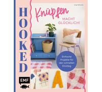 Lisa Maria Schi Hooked Knüpfen macht glücklich: Einfache Knüpf-Projekt (Poche)