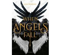 Lisa Mariah When Angels fall: Düstere Romantasy die ihresgleichen sucht (Poche)