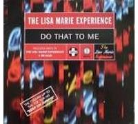 Lisa Marie Experience - Lisa Marie Experience / Do That To Me