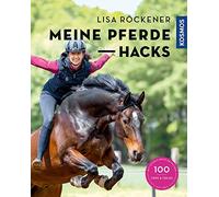 Lisa Röckener Gudrun Braun Meine Pferde Hacks: 100 Tipps & Tricks (Poche)