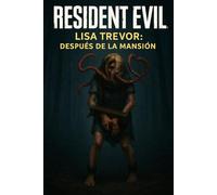 Lisa Trevor después de la mansión - Resident Evil (Edición en español)