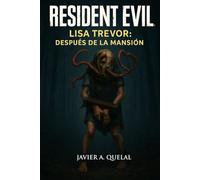 Lisa Trevor: después de la mansión (Spanish Edition): Resident Evil