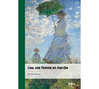 Lisa, une femme en marche - Myriam Béring - Publibook - broché - Roman