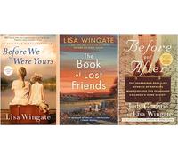 Lisa Wingate Bestselling 3 Books Set - The Book of Lost Friends, Before and After, Before We Were Yours