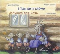L'isba de la chèvre Contes russe - À partir de 6 ans - Robert Giraud - L'harmattan - broché - Contes / Légendes
