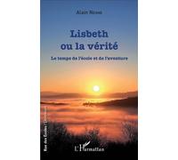 Alain Nesme – Lisbeth ou la vérité : Le temps de l'école et de l'aventure – Roman – Broché