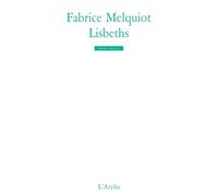 Lisbeths - Fabrice Melquiot - Arche - broché - Théâtre