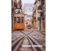LISBON: A Complete Travel Guide