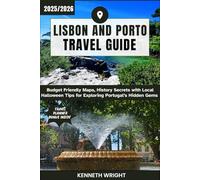 LISBON AND PORTO TRAVEL GUIDE 2025 - 2026: Budget Friendly Maps, History Secrets with Local Halloween Tips for Exploring Portugal’s Hidden Gems