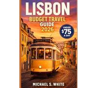 LISBON BUDGET TRAVEL GUIDE 2026: Daily Cost Breakdown, Money-Saving Tips, Cheap Eats & 5-Day Itinerary Under $75