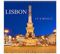 LISBON - IT'S MAGIC (Wall Calendar 2026 12 × 12 Inch) CALVENDO 12 Month Wall Calendar: Lisbon - Magnificent extravagance at the river Tejo