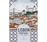 Lisbon Portugal Travel Journal: With 100 Prompts to Record Your Big Adventures