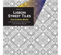 Lisbon Street Tiles Coloring Book For Relaxation, Meditation And Stress-Relief