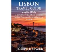 Lisbon Travel Guide 2025/2026: A Complete Portugal Travel Companion for First-Timers and Seasoned Explorers in Europe