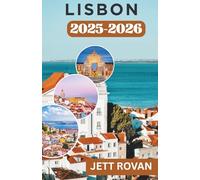LISBON TRAVEL GUIDE 2025-2026: Flavors, Sights, and Sounds of the City