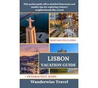 LISBON VACATION GUIDE: This pocket guide offers detailed itineraries and insider tips for exploring Lisbon's neighborhoods like a local