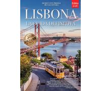 LISBONA LA GUIDA DEFINITIVA: Tutto ciò che non ti diranno mai: Segreti, Quartieri Storici, Miradouros e Strategie per Vivere la Città al meglio, che tu sia Principiante o Veterano. +eBook INCLUSO
