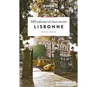 Lisbonne - 500 adresses et lieux secrets
