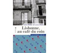 Lisbonne, au café du coin: La vie lisboète côté rue