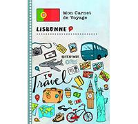 Lisbonne Carnet de Voyage: Journal de bord avec guide pour enfants. Livre de suivis des enregistrements pour l'écriture, dessiner, faire part de la gratitude. Souvenirs d'activités vacances
