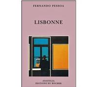 Lisbonne Fernando Pessoa (Auteur), Annie Assouline (Photographie), Rogelio Ordonez Blanco (Préface), Béatrice Vierne (Traduction)