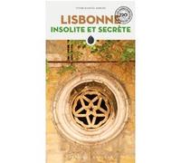 Lisbonne insolite et secrète Vitor Manuel Adriao (Auteur)