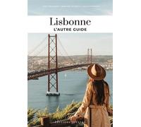 Lisbonne, l'autre guide - Les adresse confidentielles des lisboètes - Lauriane Gepner - Jonglez - broché - Guide