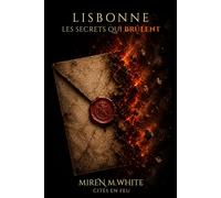 Lisbonne. Les secrets qui brûlent: Romance à suspense - Livre 1 de la duologie de Lisbonne