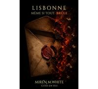 Lisbonne. Même si tout brûle: Romance à suspense - Livre 2 de la duologie de Lisbonne