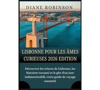 LISBONNE POUR LES ÂMES CURIEUSES 2026 ÉDITION: Explorez l'histoire de la ville, ses quartiers et ses excursions inoubliables