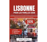 LISBONNE POUR LES FAMILLES 2026: Guide de voyage 2026 pour des aventures mémorables dans la capitale du Portugal