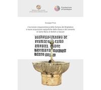 L'iscrizione cinquecentesca della fontana del Brigliadore e nuove acquisizioni epigrafiche dalla chiesa e dal convento di Santa Maria di Betlem a Sassari. Ediz. italiana e inglese