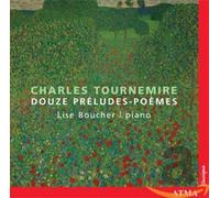 Lise Boucher - Tournemire : Douze Préludes-Poèmes