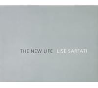 Lise Sarfati - The New Life: La Vie Nouvelle