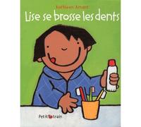 Lise se brosse les dents - Kathleen Amant - Mijade Eds - Poche - Album jeunesse dès 3 ans