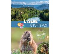 L'Isère à petits pas Les 40 plus belles balades en famille - Collectif Siloé - La Fontaine De Siloe - broché - Guide