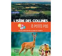 L'Isère des collines à petits pas 40 balades entre plaines et forêts - Jean Daumas - La Fontaine De Siloe - broché - Guide