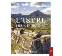 L'isère - Lieux D'histoire
