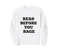 Lisez Avant de Faire Rage Sweatshirt