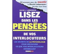 Lisez dans les pensées de vos interlocuteurs: Les secrets de la psychologie pour découvrir ce que vos inerlocuteurs ...