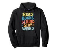 Lisez des Livres, Soyez Gentil, Restez Bizarre, la Formule de Vie Parfaite Sweat à Capuche